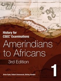 History for CSEC Examinations: Amerindians to Africans Book 1