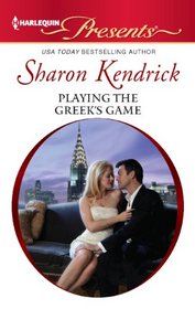 Playing the Greek's Game (What His Money Can't Buy, Bk 1) (Harlequin Presents, No 3082)