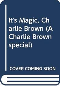 It's Magic, Charlie Brown (A Charlie Brown special)