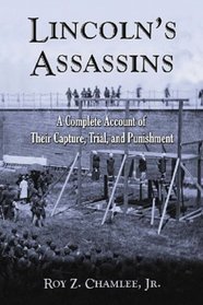 Lincoln's Assassins: A Complete Account of Their Capture, Trial, and Punishment (2 Volume Set)