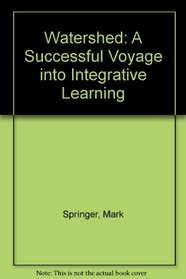 Watershed: A Successful Voyage into Integrative Learning