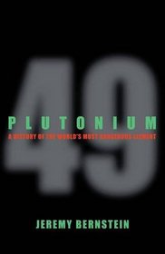 Plutonium: A History of the World's Most Dangerous Element