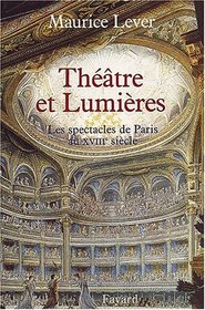 Thtre et Lumires : Les Spectacles de Paris au XVIIIe sicle