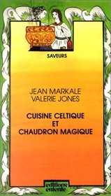 Cuisine celtique et chaudron magique (Saveurs) (French Edition)