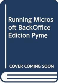 Running Microsoft BackOffice Edicion Pyme (Spanish Edition)
