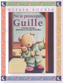 No Te Preocupes Gille (Buenas Noches) (Spanish Edition)