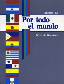 Spanish 1A Por Todo El Mundo (Student Textbook A)