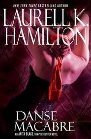 Danse Macabre (Anita Blake, Vampire Hunter, Bk 14)