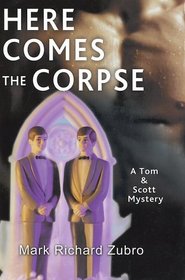Here Comes the Corpse (Tom & Scott, Bk 9)