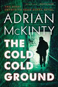 The Cold Cold Ground (Sean Duffy, Bk 1)