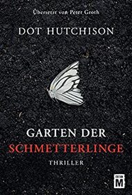 Garten der Schmetterlinge (The Butterfly Garden) (Collector, Bk 1) (German Edition)