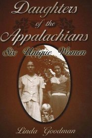 Daughters of the Appalachians: Six Unique Women