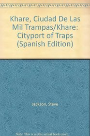 Khare, Ciudad De Las Mil Trampas/Khare: Cityport of Traps (Spanish Edition)