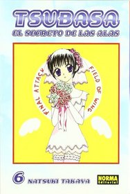 Tsubasa el secreto de las alas 6/ Those with Wings (Spanish Edition)