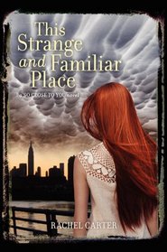 This Strange and Familiar Place (So Close to You, Bk 2)