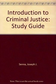 Introduction to Criminal Justice: Study Guide