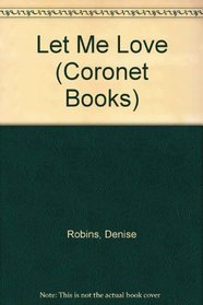 Let Me Love (Coronet Books)