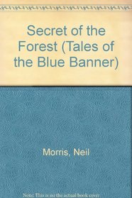 Secret of the Forest (Tales of the Blue Banner)