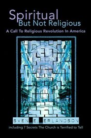 Spiritual but Not Religious: A Call to Religious Revolution in America