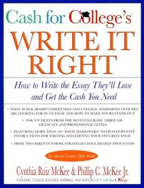 CASH for COLLEGE'S Write It Right : How to Write the Essay They'll Love and Get the Cash You Need (Harper Resource Book.)