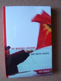 The Marshall Decision and Native Rights (Mcgill-Queen's Native and Northern Series, 25)