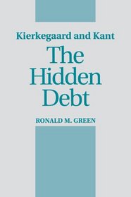 Kierkegaard and Kant: The Hidden Debt (S U N Y Series in Philosophy)