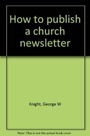 How to publish a church newsletter