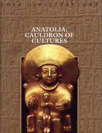 Anatolia: Cauldron of Cultures (Lost Civilizations)