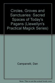 Circles, Groves, Sanct. (Llewellyn's Practical Magick Series)