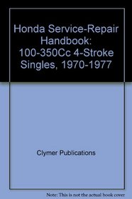 Honda Service-Repair Handbook: 100-350Cc 4-Stroke Singles, 1970-1977