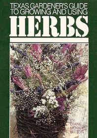 Texas Gardener's Guide to Growing and Using Herbs