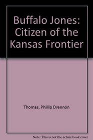 Buffalo Jones: Citizen of the Kansas Frontier