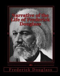 Narrative of the Life of Frederick Douglass (Volume 1)