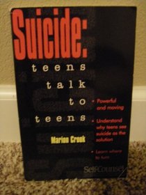 Suicide: Teens Talk to Teens (Self-Counsel)