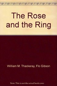 The Rose and the Ring (Classic Books on Cassettes Collection) [UNABRIDGED]
