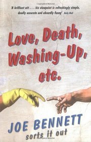 Love, Death, Washing-up, Etc.