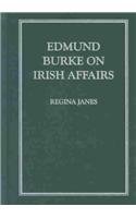 Edmund Burke on Irish Affairs (Irish Research Series, 9)