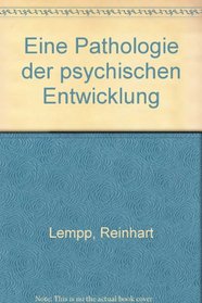 Eine Pathologie der psychischen Entwicklung (German Edition)