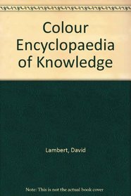 Colour Encyclopaedia of Knowledge