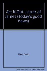 Act it out: The letters of James (Today's good news)