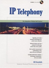 IP Telephony - The Integration of Robust VoIP Services