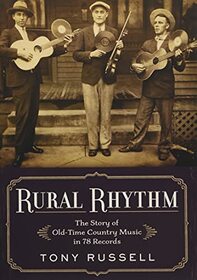Rural Rhythm: The Story of Old-Time Country Music in 78 Records
