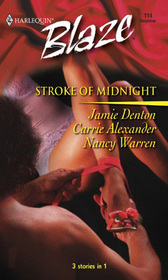 Stroke of Midnight: Impulsive / Enticing / Tantalizing (Harlequin Blaze, No 114)