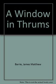 A Window in Thrums