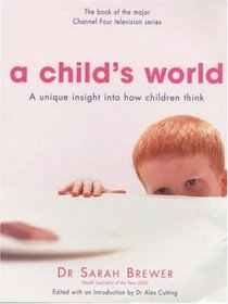 A Child's World: A Unique Insight into How Children Think