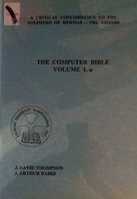 A Critical Concordance to the Shepherd of Hermas - The Visions (Computer Bible.) (Vol 50A)
