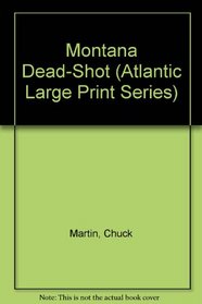 Montana Dead-Shot (Atlantic Large Print Series)