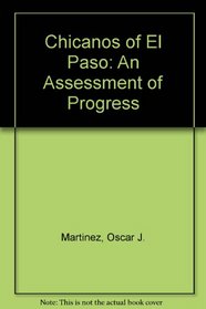 Chicanos of El Paso: An Assessment of Progress