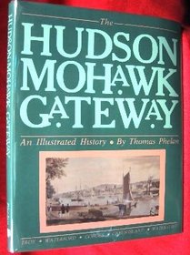 Hudson-Mohawk Gateway: An Illustrated History
