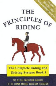 The Principles of Riding: The Official Handbook of the German National Equestrian Federation